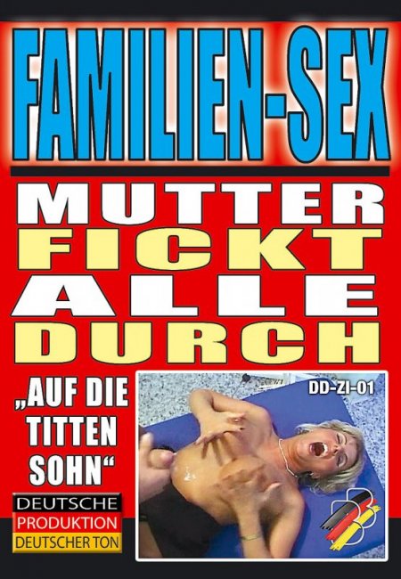 FAMILIEN-SEX - Mutter Fickt Alle Durch
